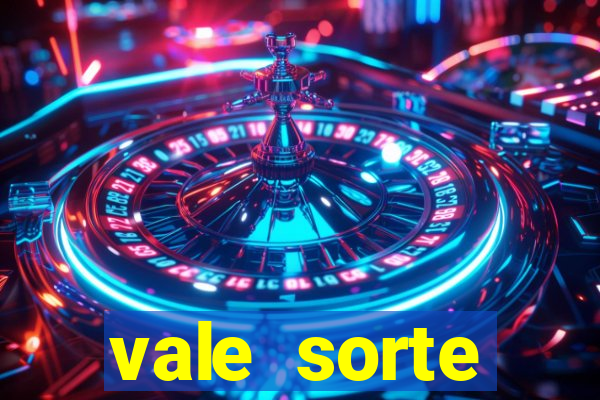 vale sorte resultado de hoje